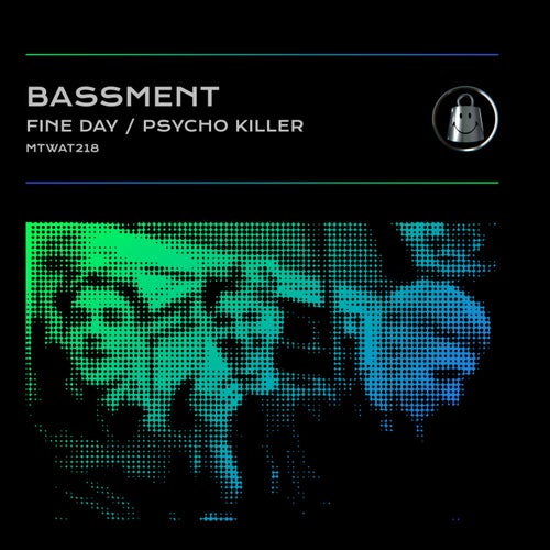 Bassment - Fine Day : Psycho Killer [MTWAT2180]